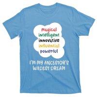 I'm My Ancestor's Wildest Dream Gift T-Shirt