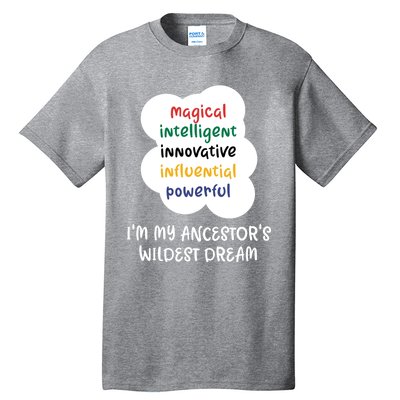 I'm My Ancestor's Wildest Dream Gift Tall T-Shirt