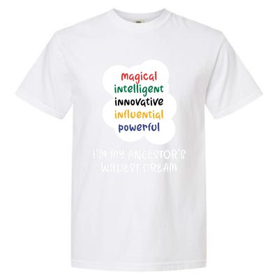 I'm My Ancestor's Wildest Dream Gift Garment-Dyed Heavyweight T-Shirt