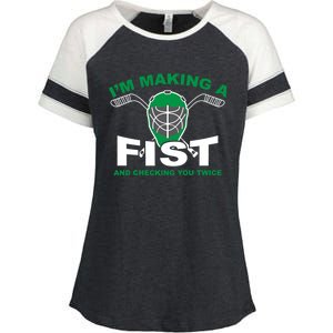 IM Making A Fist And Checking You Twice Hockey Themed Gift Enza Ladies Jersey Colorblock Tee