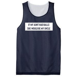 If My Aunt Had Balls She Would Be My Uncle Mesh Reversible Basketball Jersey Tank