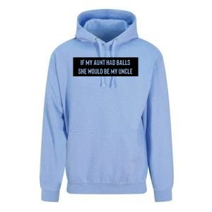 If My Aunt Had Balls She Would Be My Uncle Unisex Surf Hoodie