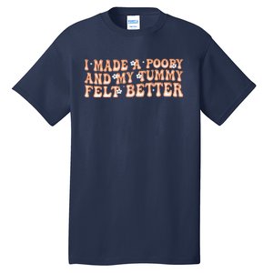 I Made A Poopy And My Tummy Felt Better Adult Funny Meme Tall T-Shirt