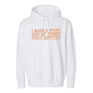 I Made A Poopy And My Tummy Felt Better Adult Funny Meme Garment-Dyed Fleece Hoodie