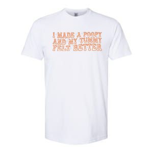 I Made A Poopy And My Tummy Felt Better Adult Funny Meme Softstyle CVC T-Shirt