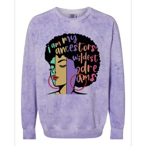 I'm My Ancestors' Wildest Dreams Black History Gift Colorblast Crewneck Sweatshirt