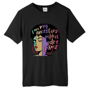 I'm My Ancestors' Wildest Dreams Black History Gift Tall Fusion ChromaSoft Performance T-Shirt