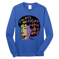 I'm My Ancestors' Wildest Dreams Black History Gift Long Sleeve Shirt