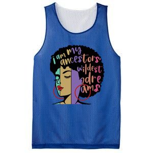 I'm My Ancestors' Wildest Dreams Black History Gift Mesh Reversible Basketball Jersey Tank