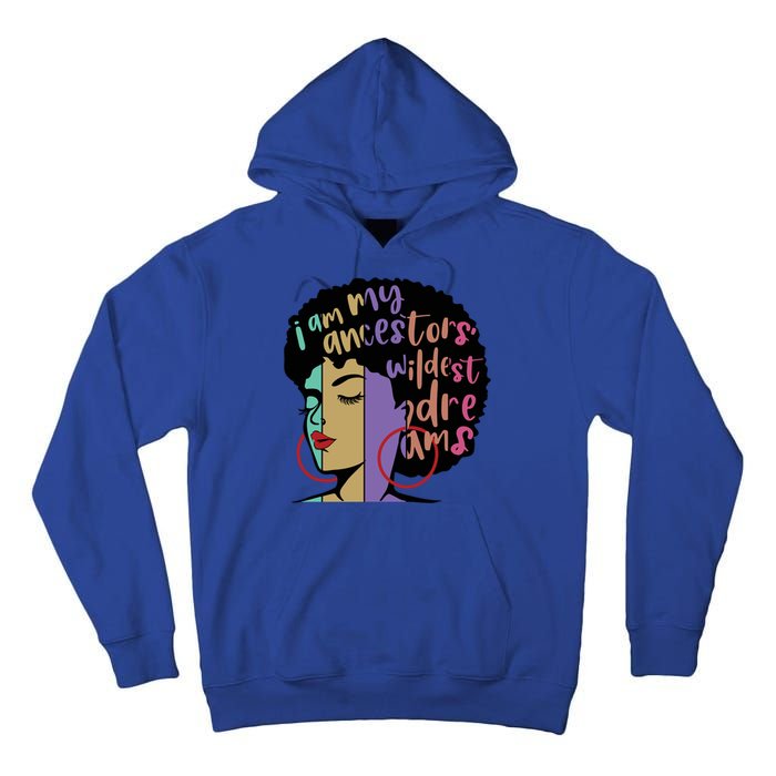 I'm My Ancestors' Wildest Dreams Black History Gift Tall Hoodie