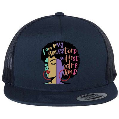 I'm My Ancestors' Wildest Dreams Black History Gift Flat Bill Trucker Hat