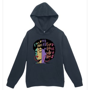 I'm My Ancestors' Wildest Dreams Black History Gift Urban Pullover Hoodie