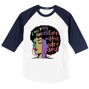 I'm My Ancestors' Wildest Dreams Black History Gift Baseball Sleeve Shirt