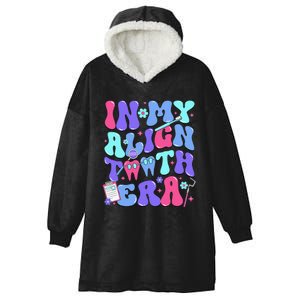 In My Align Teeth Era Dental Hygienist Dental Hygiene Month Hooded Wearable Blanket