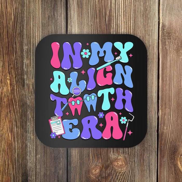 In My Align Teeth Era Dental Hygienist Dental Hygiene Month Coaster