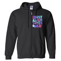 In My Align Teeth Era Dental Hygienist Dental Hygiene Month Full Zip Hoodie