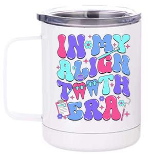 In My Align Teeth Era Dental Hygienist Dental Hygiene Month 12 oz Stainless Steel Tumbler Cup