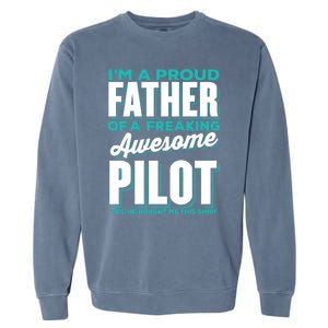 I M A Proud Father Of A Freaking Awesome Pilot Fathers Day Gift Garment-Dyed Sweatshirt