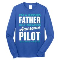 I M A Proud Father Of A Freaking Awesome Pilot Fathers Day Gift Long Sleeve Shirt