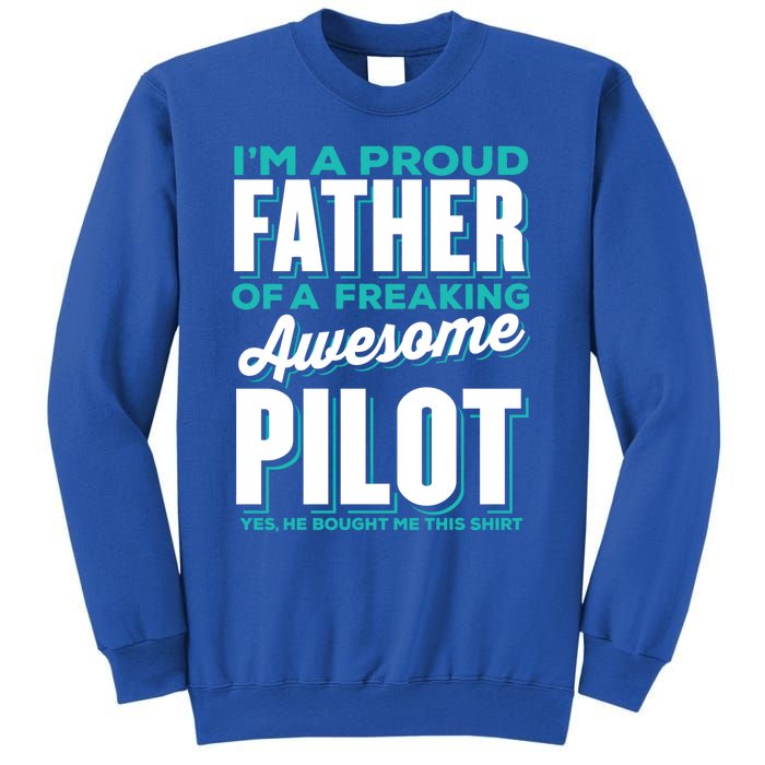 I M A Proud Father Of A Freaking Awesome Pilot Fathers Day Gift Sweatshirt