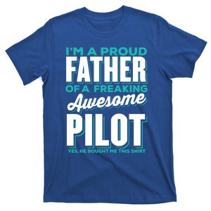 I M A Proud Father Of A Freaking Awesome Pilot Fathers Day Gift T-Shirt