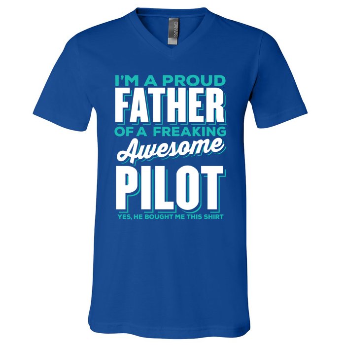 I M A Proud Father Of A Freaking Awesome Pilot Fathers Day Gift V-Neck T-Shirt