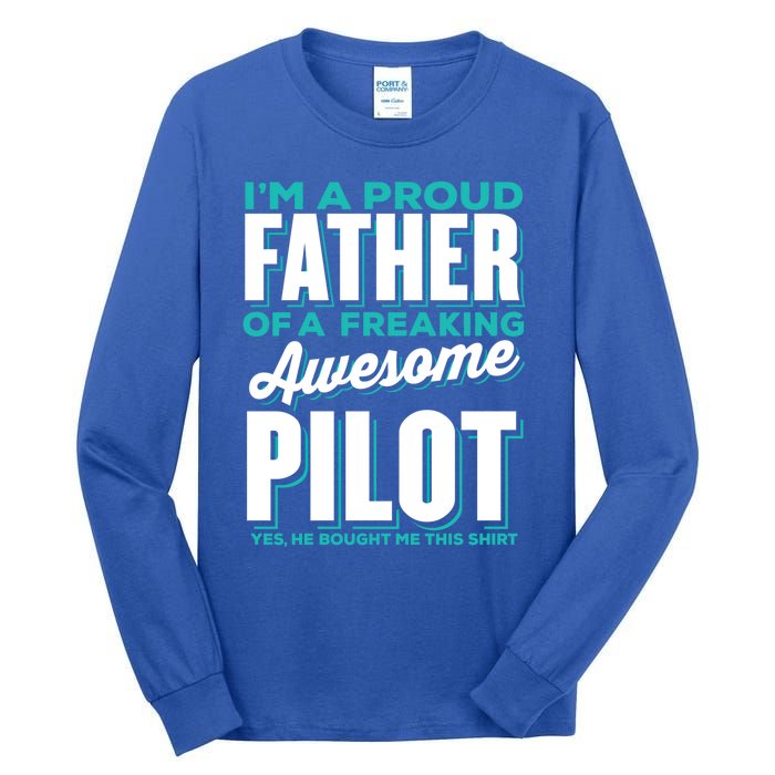 I M A Proud Father Of A Freaking Awesome Pilot Fathers Day Gift Tall Long Sleeve T-Shirt