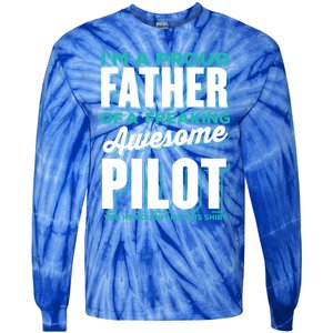 I M A Proud Father Of A Freaking Awesome Pilot Fathers Day Gift Tie-Dye Long Sleeve Shirt