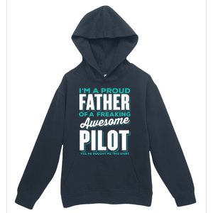 I M A Proud Father Of A Freaking Awesome Pilot Fathers Day Gift Urban Pullover Hoodie