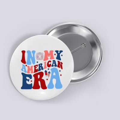 In My American Era Festive 4th Of July Summer Button