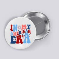 In My American Era Festive 4th Of July Summer Button
