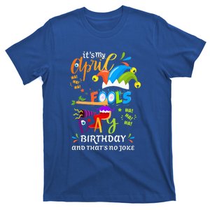 It's My April Fool's Day Birthday Funny April Fool's Day T-Shirt