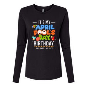 It's My April Fool's Day Birthday Funny April Fool's Day Womens Cotton Relaxed Long Sleeve T-Shirt