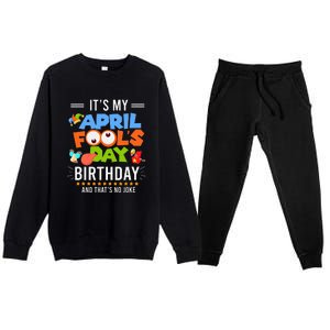 It's My April Fool's Day Birthday Funny April Fool's Day Premium Crewneck Sweatsuit Set