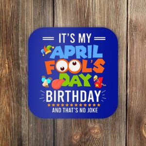 It's My April Fool's Day Birthday Funny April Fool's Day Coaster