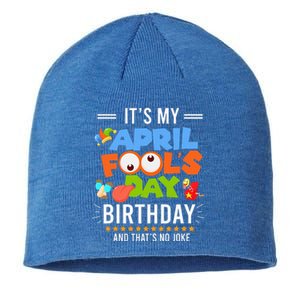 It's My April Fool's Day Birthday Funny April Fool's Day Sustainable Beanie