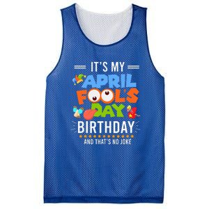 It's My April Fool's Day Birthday Funny April Fool's Day Mesh Reversible Basketball Jersey Tank