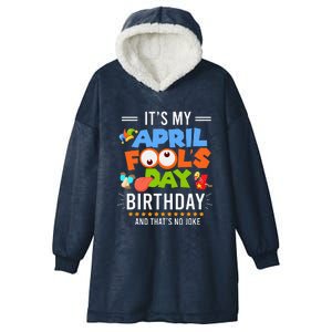 It's My April Fool's Day Birthday Funny April Fool's Day Hooded Wearable Blanket