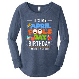 It's My April Fool's Day Birthday Funny April Fool's Day Women's Perfect Tri Tunic Long Sleeve Shirt