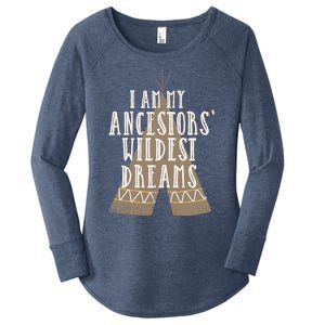 I'm My Ancestors Wildest Dreams Gift Meaningful Gift Native American Women's Perfect Tri Tunic Long Sleeve Shirt