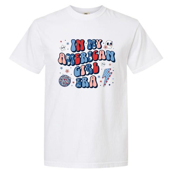 In My American Girl Era Retro 4th Of July Fourth Groovy Garment-Dyed Heavyweight T-Shirt