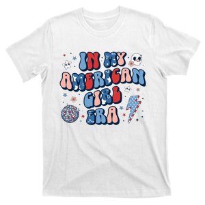 In My American Girl Era Retro 4th Of July Fourth Groovy T-Shirt