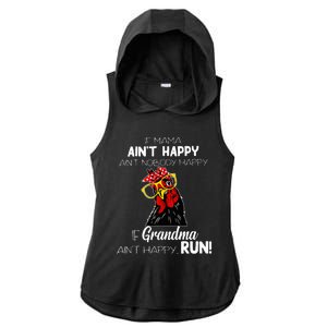 If Mama AinT Happy AinT Nobody Happy If Grandma AinT Ladies PosiCharge Tri-Blend Wicking Draft Hoodie Tank