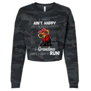 If Mama AinT Happy AinT Nobody Happy If Grandma AinT Cropped Pullover Crew