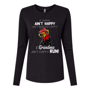 If Mama AinT Happy AinT Nobody Happy If Grandma AinT Womens Cotton Relaxed Long Sleeve T-Shirt