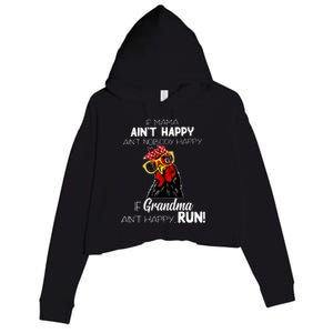 If Mama AinT Happy AinT Nobody Happy If Grandma AinT Crop Fleece Hoodie