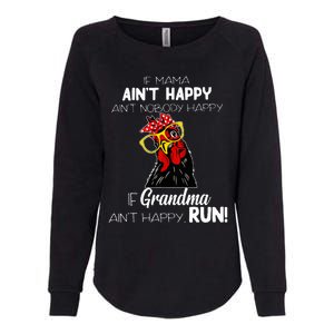 If Mama AinT Happy AinT Nobody Happy If Grandma AinT Womens California Wash Sweatshirt