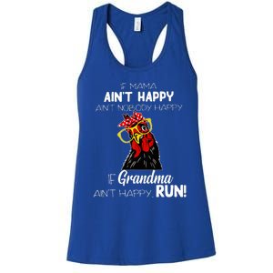 If Mama AinT Happy AinT Nobody Happy If Grandma AinT Women's Racerback Tank