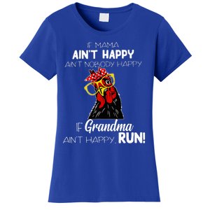 If Mama AinT Happy AinT Nobody Happy If Grandma AinT Women's T-Shirt