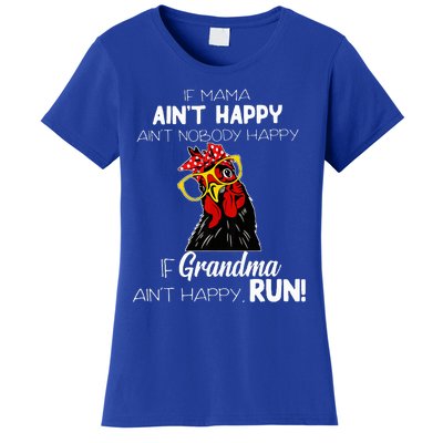 If Mama AinT Happy AinT Nobody Happy If Grandma AinT Women's T-Shirt